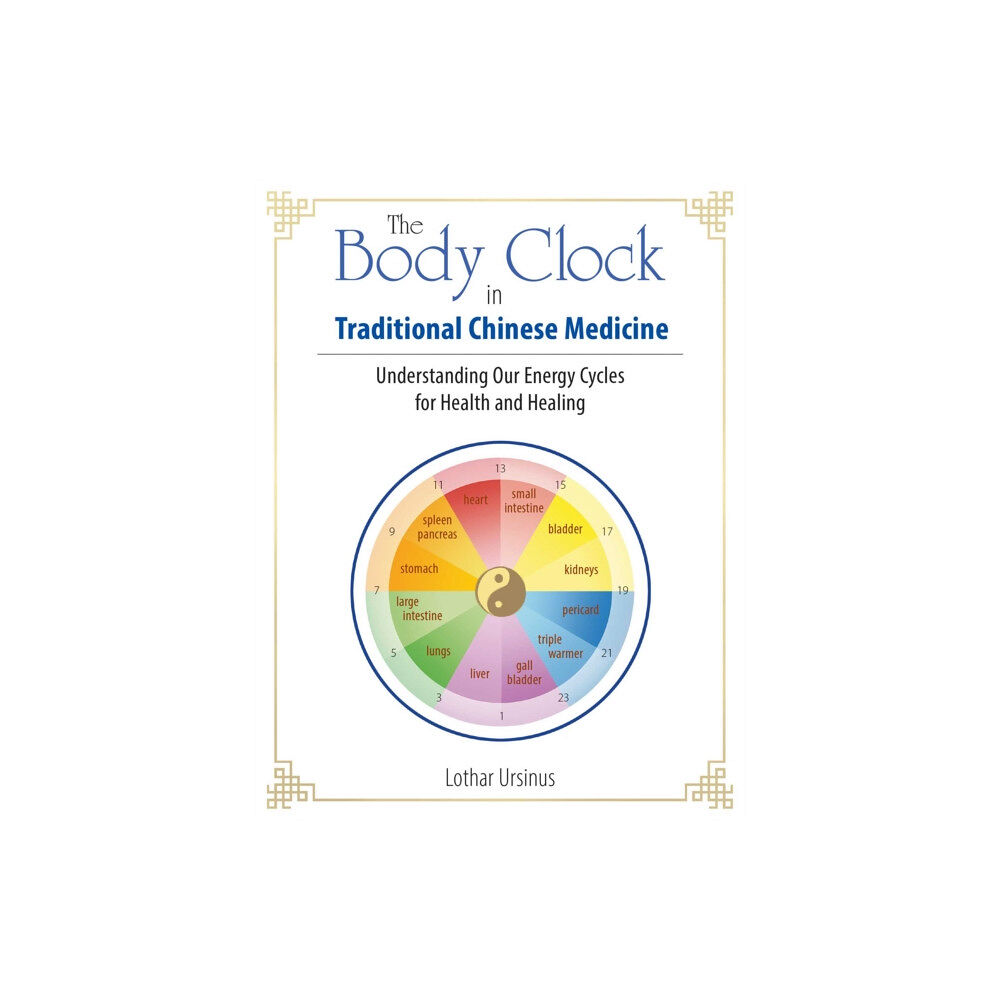 Inner Traditions Bear and Company The Body Clock in Traditional Chinese Medicine (häftad, eng)