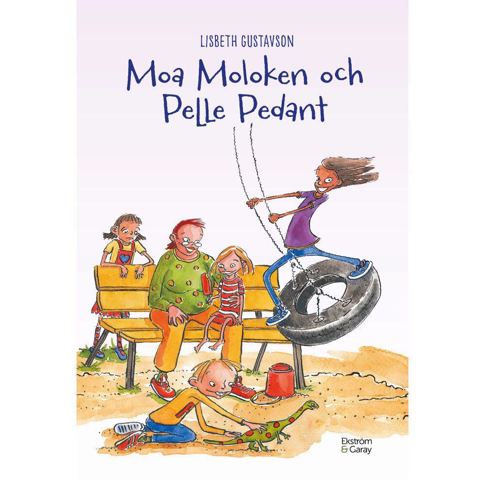 Lisbeth Gustavson Moa Moloken och Pelle Pedant (inbunden)