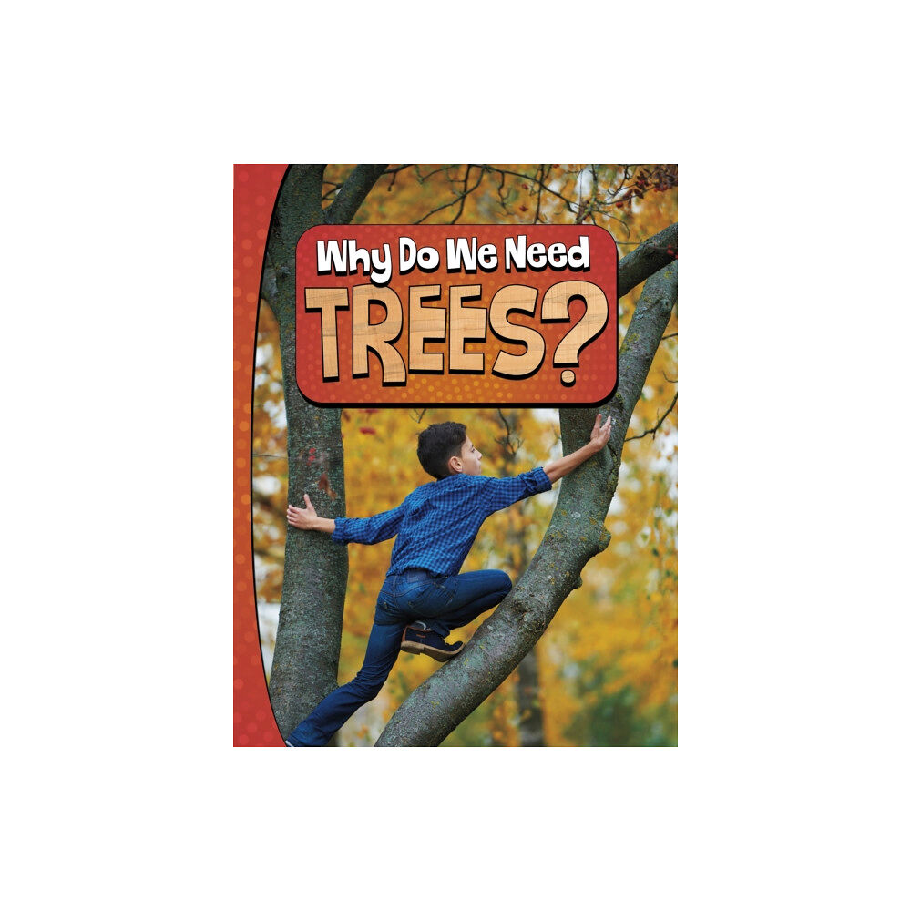 Capstone Global Library Ltd Why Do We Need Trees? (häftad, eng)