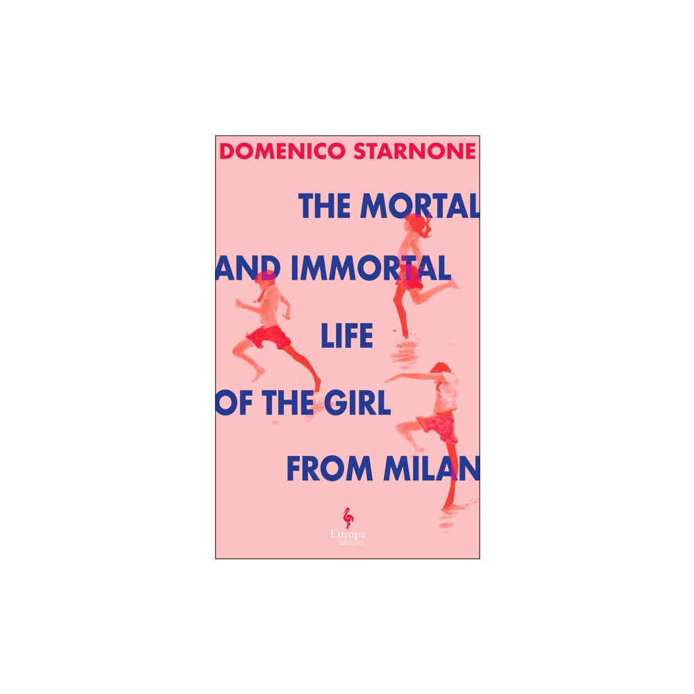 Europa Editions (UK) Ltd The Mortal and Immortal Life of the Girl from Milan (häftad, eng)