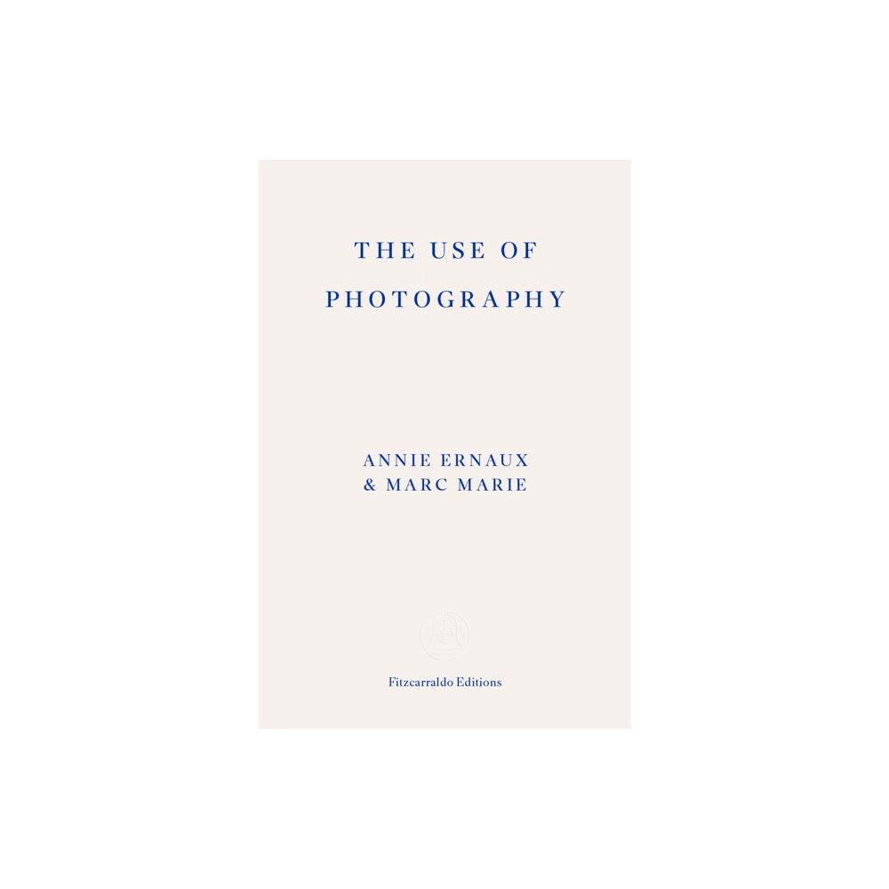 Fitzcarraldo Editions The Use of Photography (häftad, eng)