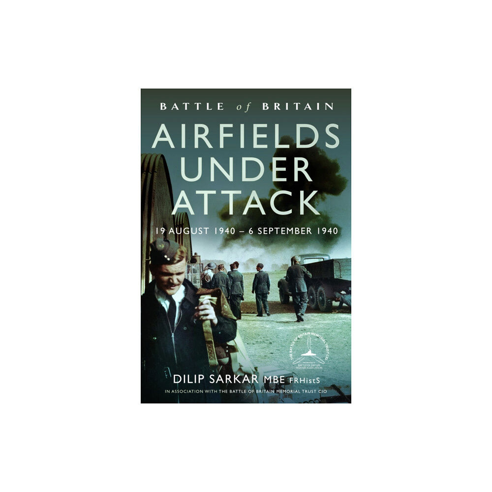 Pen & Sword Books Ltd Battle of Britain Airfields Under Attack (inbunden, eng)