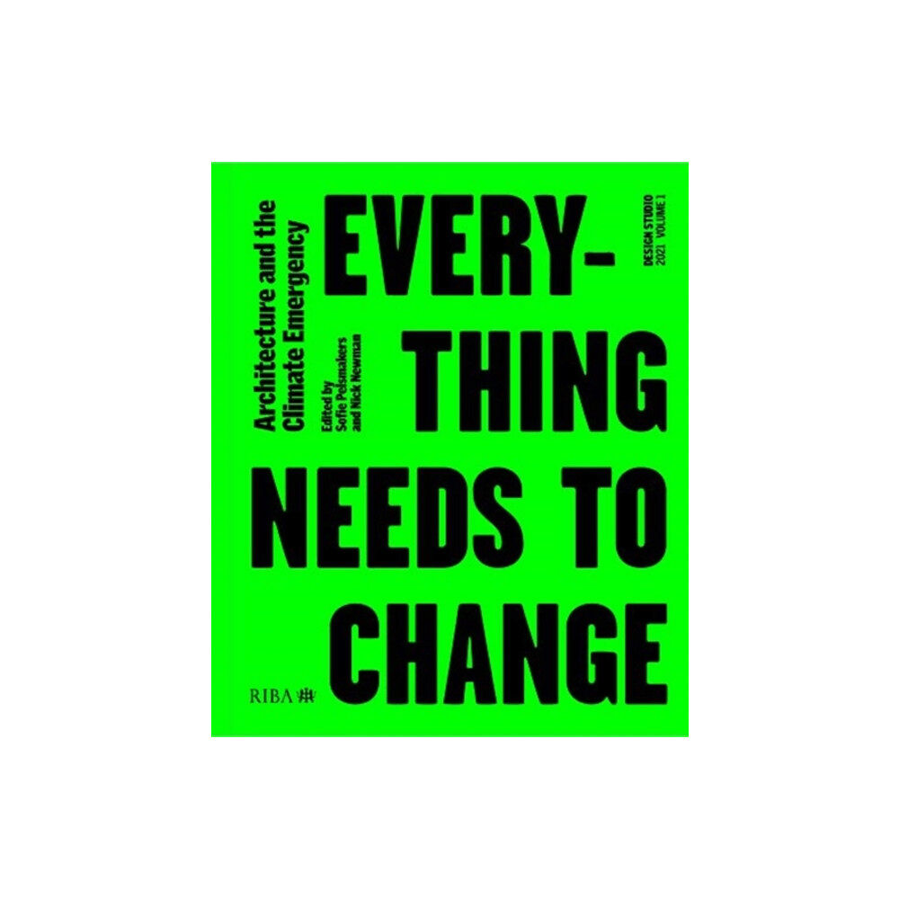 RIBA Publishing Design Studio Vol. 1: Everything Needs to Change (häftad, eng)