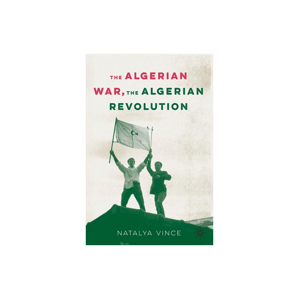 Springer Nature Switzerland AG The Algerian War, The Algerian Revolution (häftad, eng)