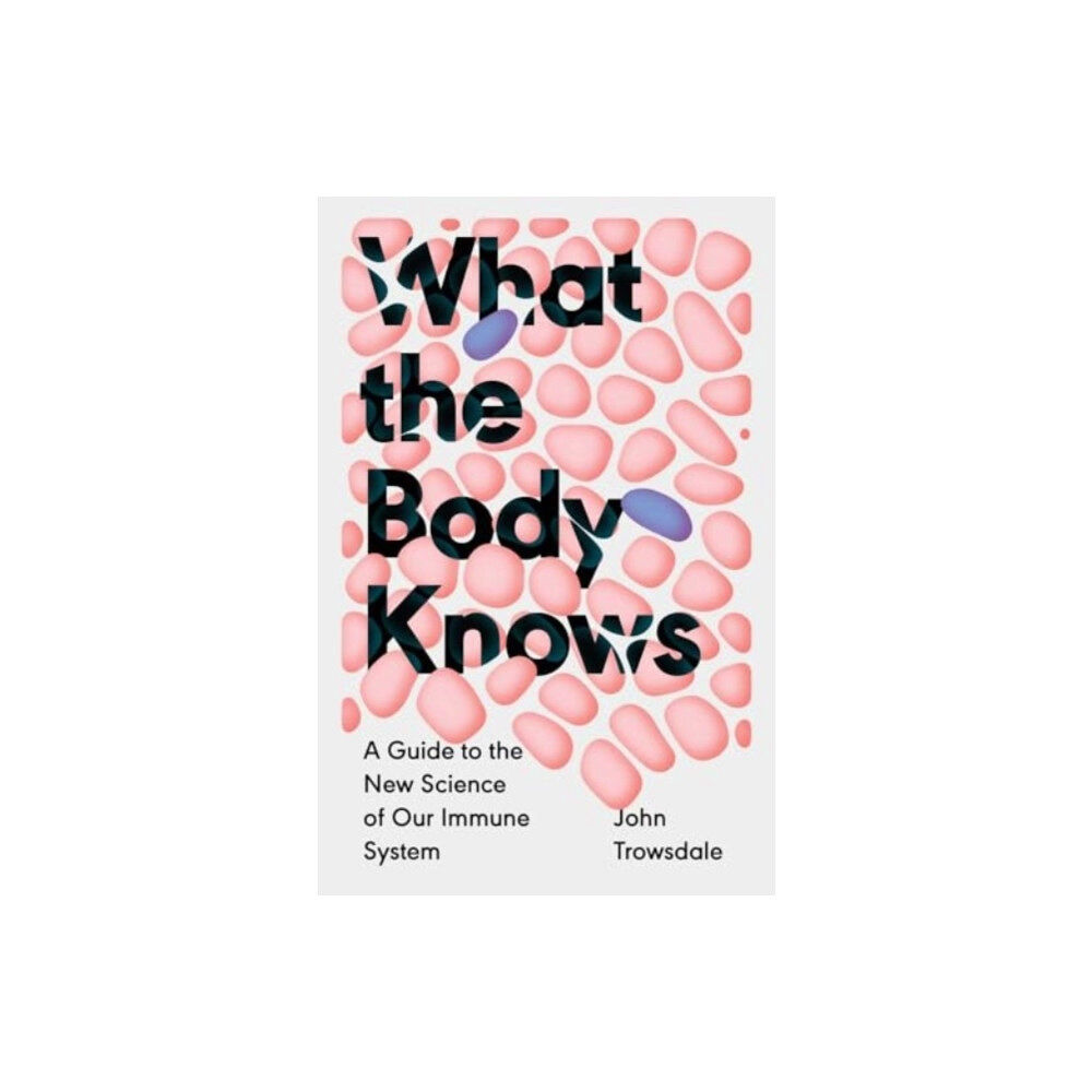 Yale university press What the Body Knows (inbunden, eng)