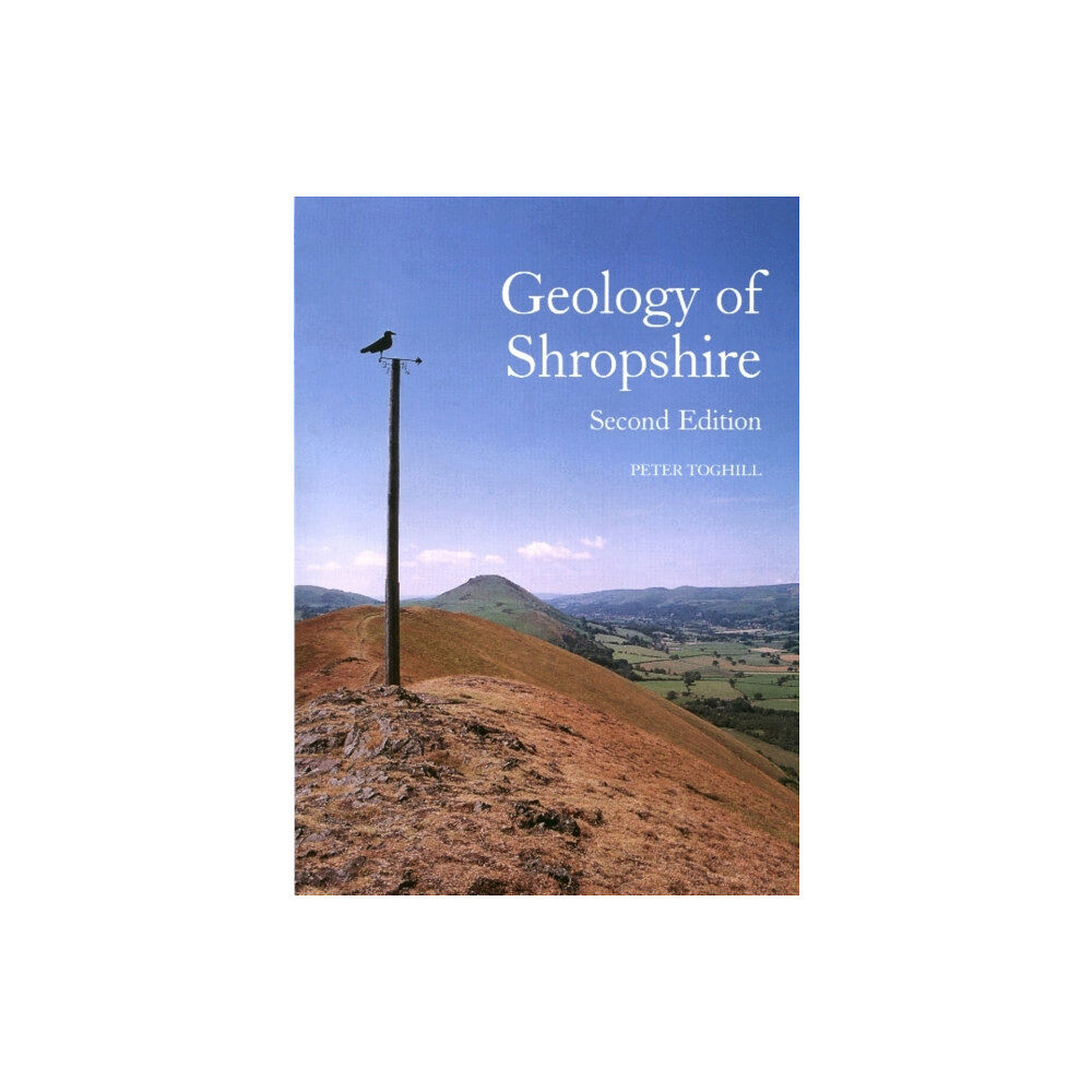 The Crowood Press Ltd Geology of Shropshire - Second Edition (häftad, eng)