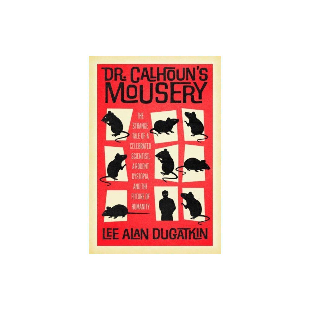 The university of chicago press Dr. Calhoun's Mousery (inbunden, eng)