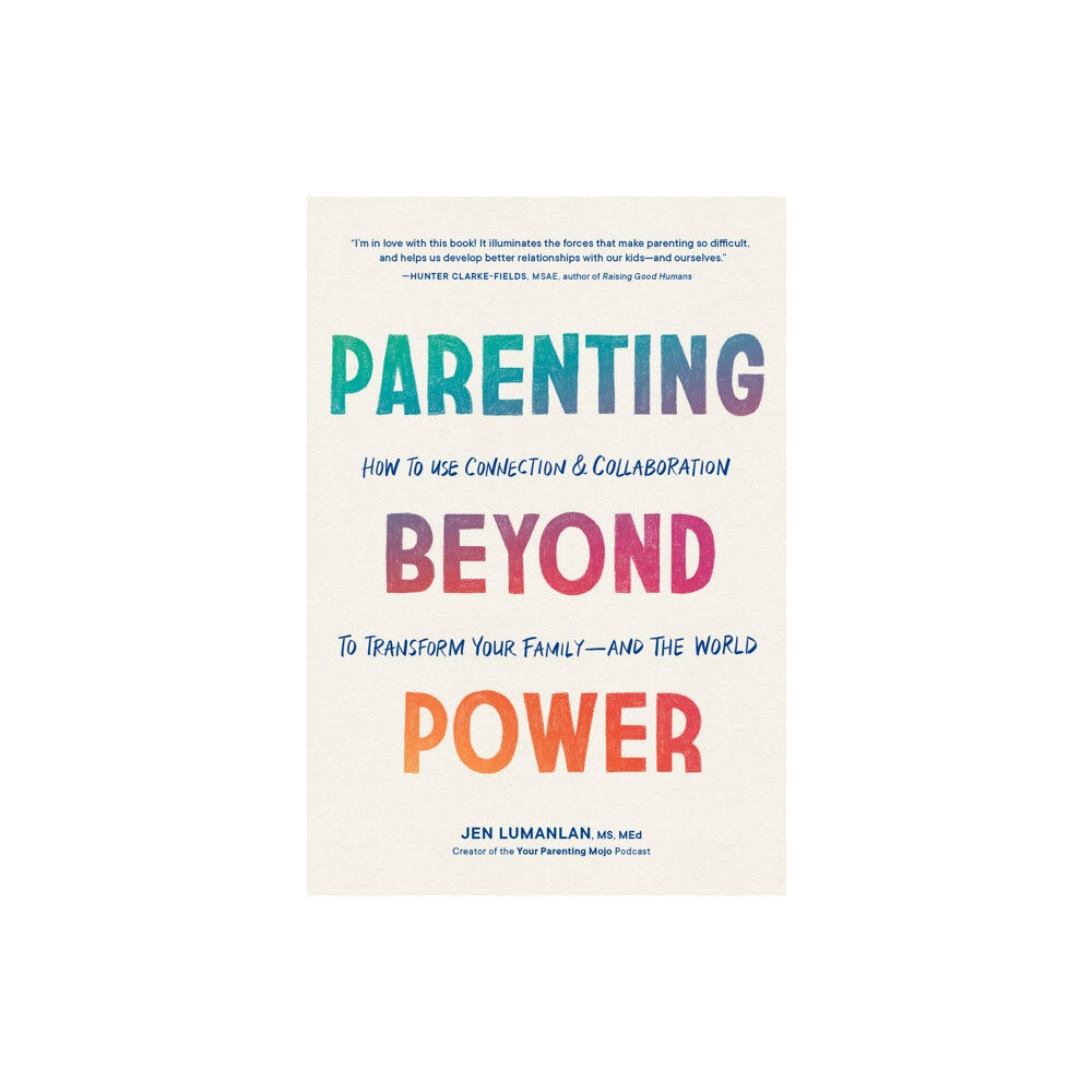 Sasquatch Books Parenting Beyond Power (häftad, eng)