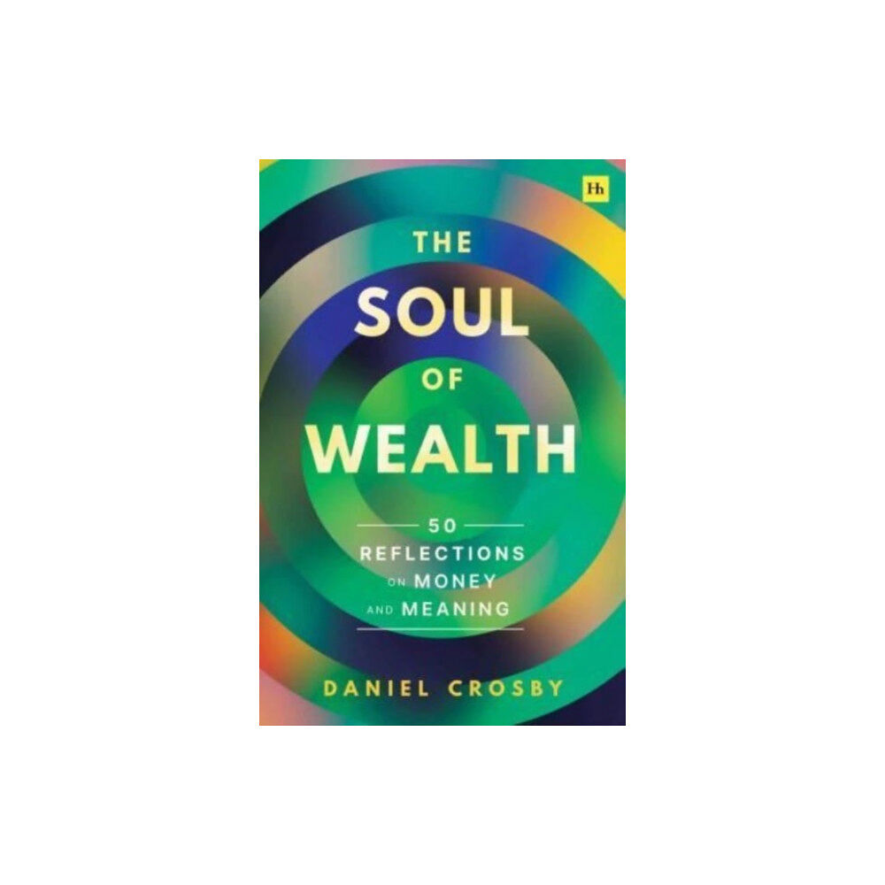 Harriman House Publishing The Soul of Wealth (häftad, eng)