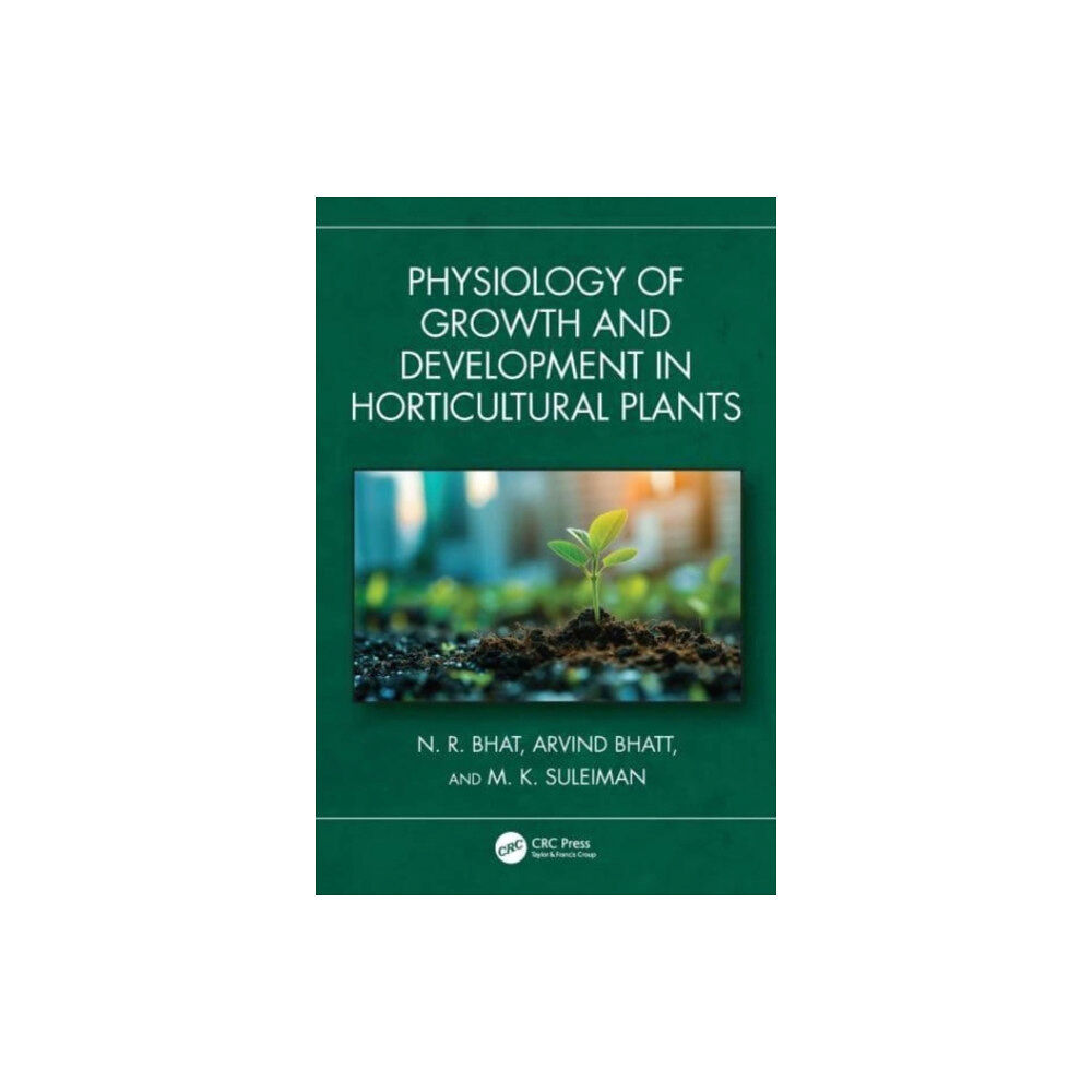 Taylor & francis ltd Physiology of Growth and Development in Horticultural Plants (inbunden, eng)