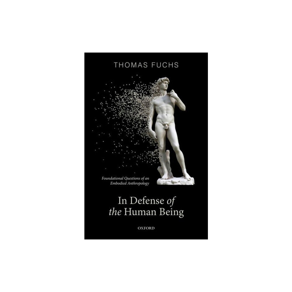 Oxford University Press In Defence of the Human Being (inbunden, eng)