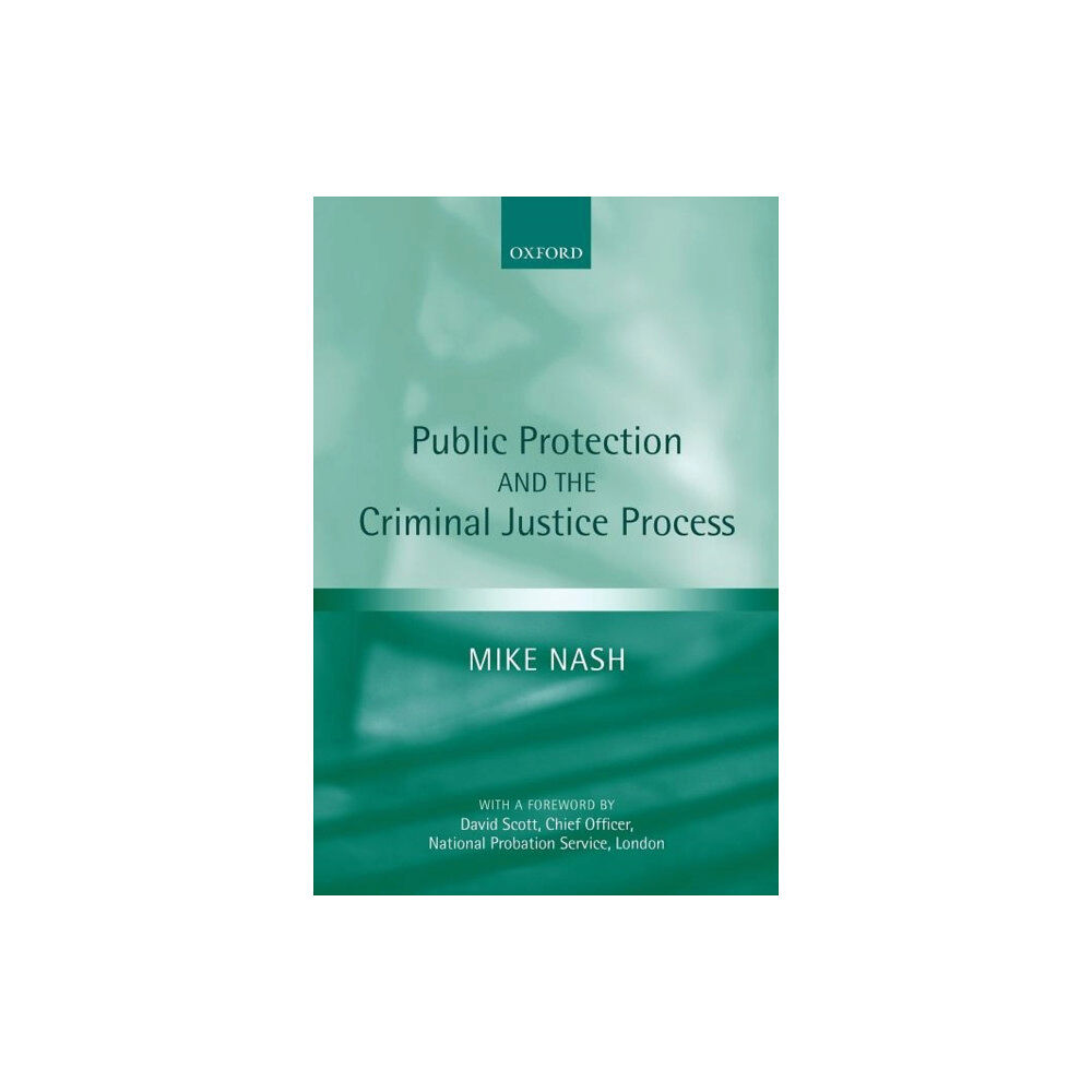 Oxford University Press Public Protection and the Criminal Justice Process (häftad, eng)