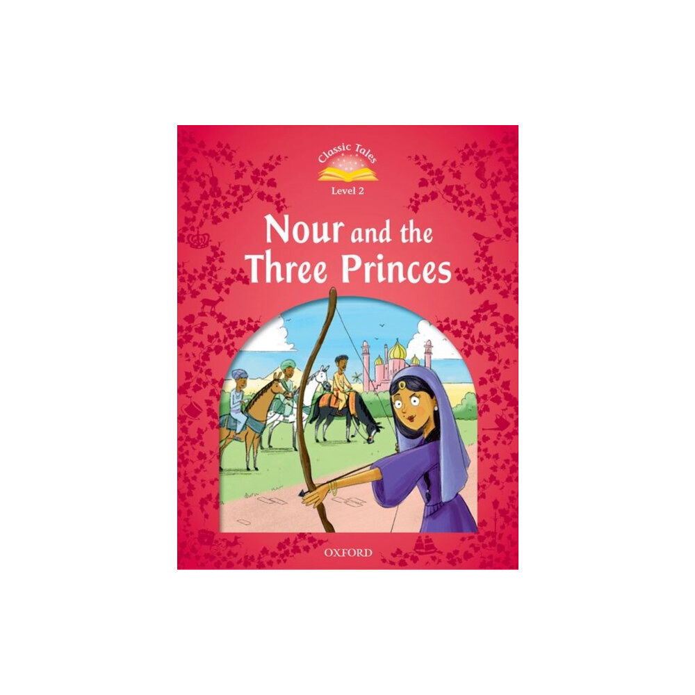 Oxford University Press Classic Tales: Level 2: Nour and the Three Princes (häftad, eng)