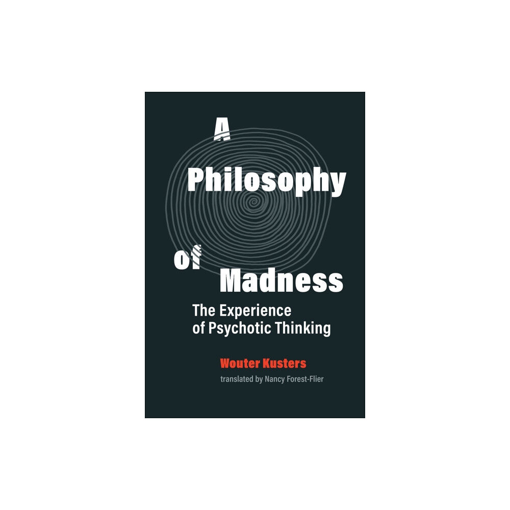 Mit press ltd A Philosophy of Madness (inbunden, eng)