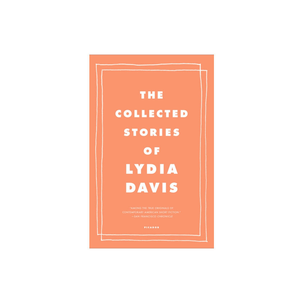 PICADOR The Collected Stories of Lydia Davis (häftad, eng)