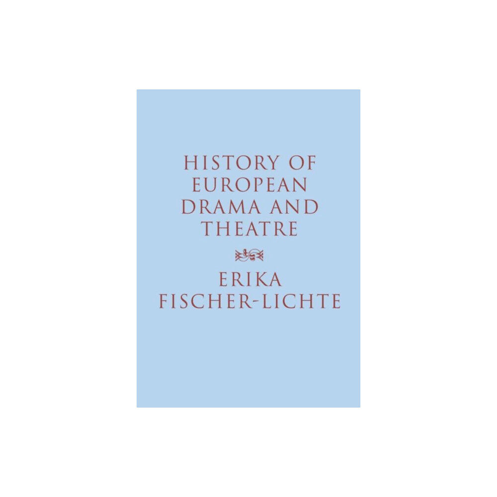 Taylor & francis ltd History of European Drama and Theatre (häftad, eng)