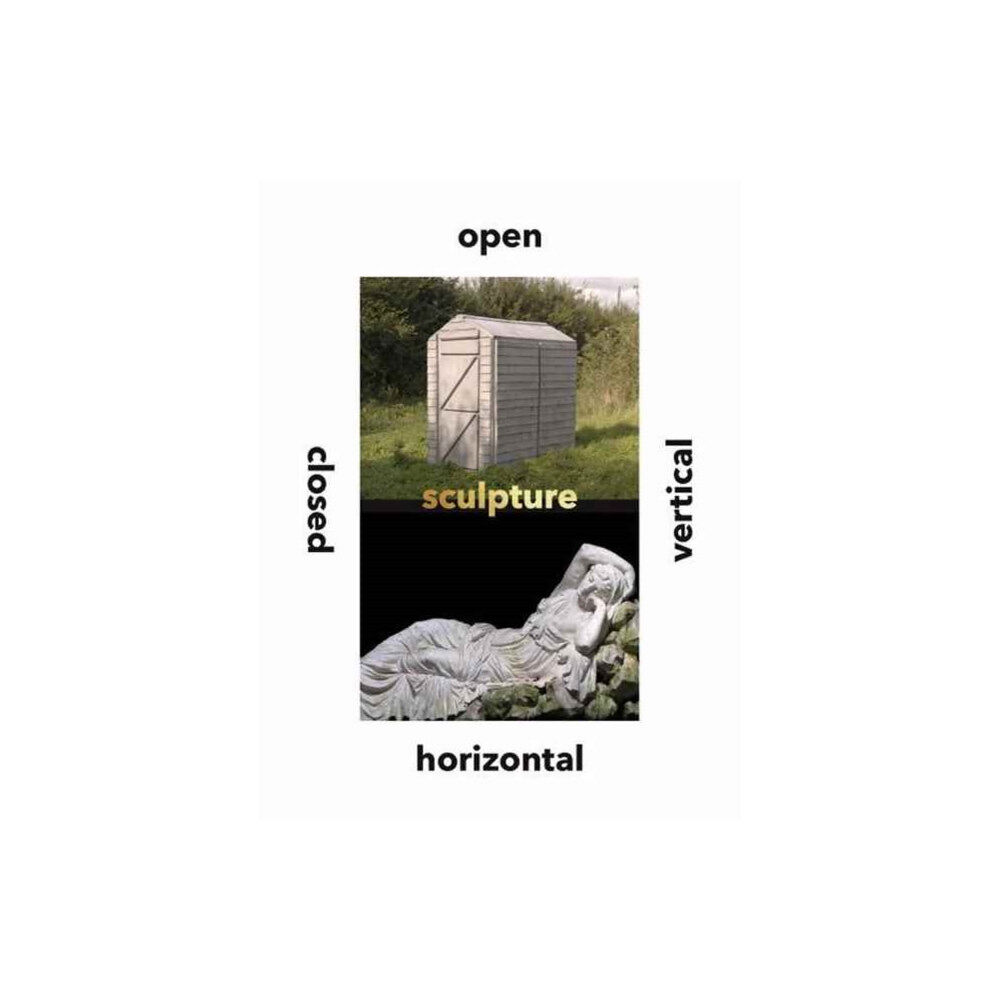 Yale university press Sculpture Vertical, Horizontal, Closed, Open (inbunden, eng)