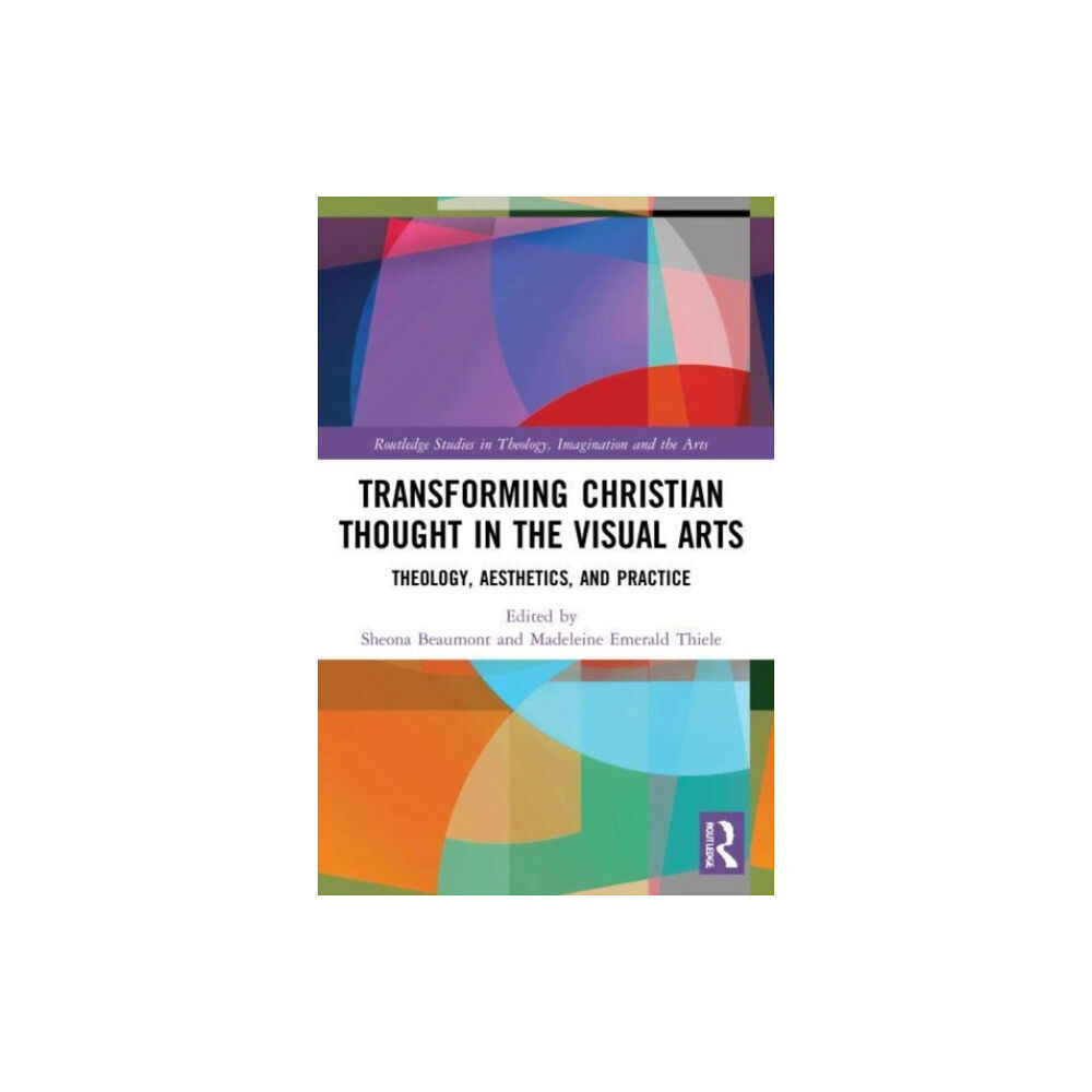 Taylor & francis ltd Transforming Christian Thought in the Visual Arts (häftad, eng)