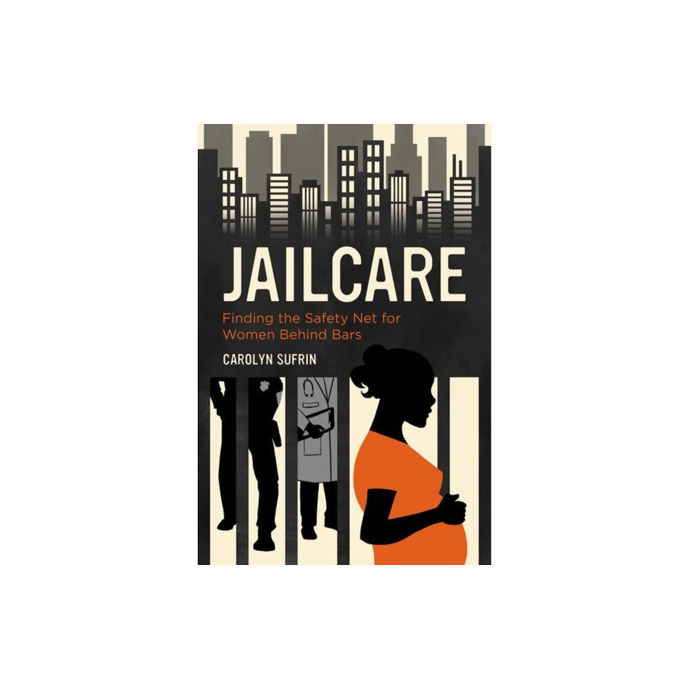 University of california press Jailcare (inbunden, eng)