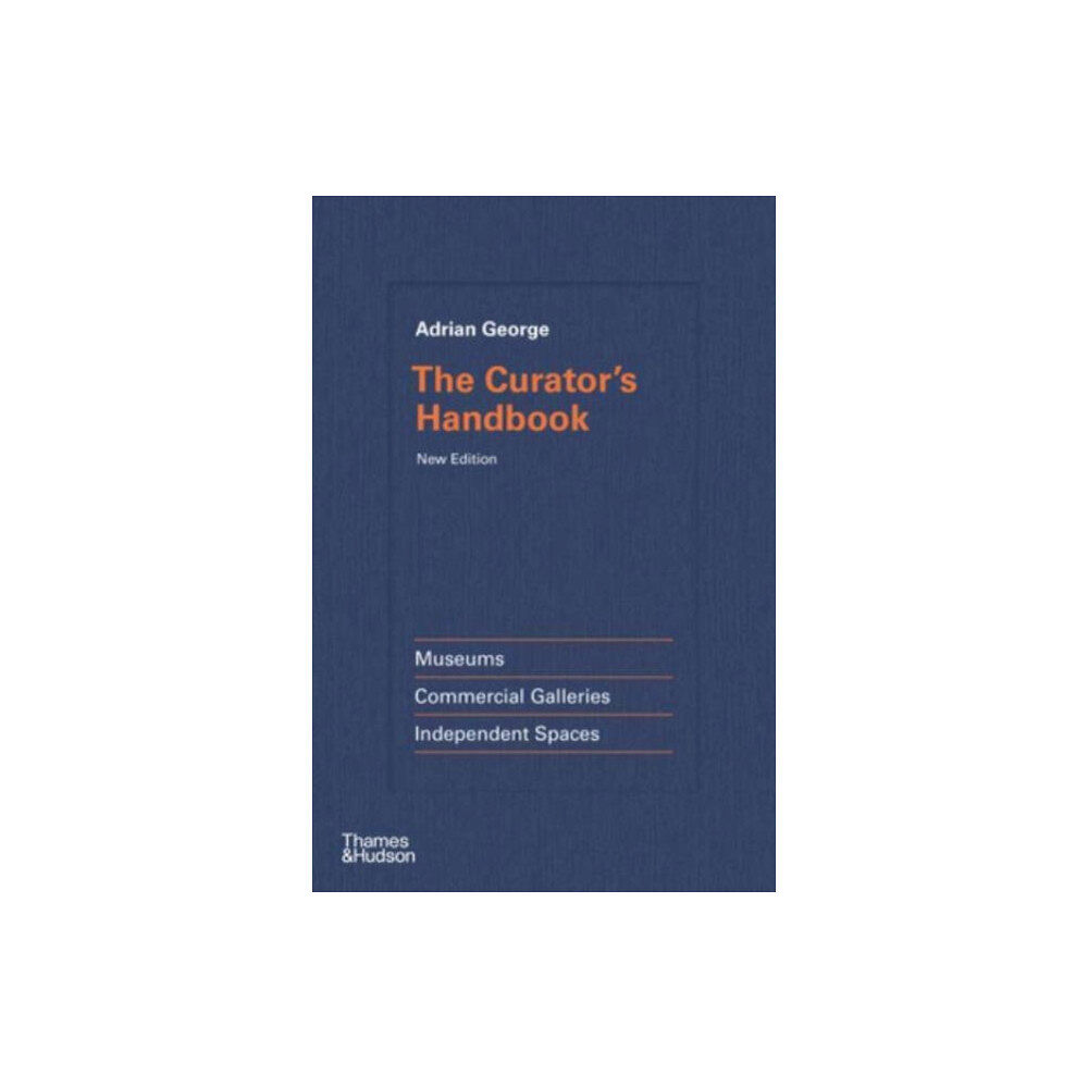 Thames & Hudson Ltd The Curator's Handbook (inbunden, eng)