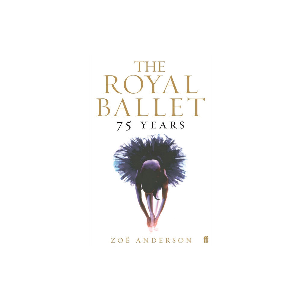 Faber & Faber The Royal Ballet: 75 Years (häftad, eng)