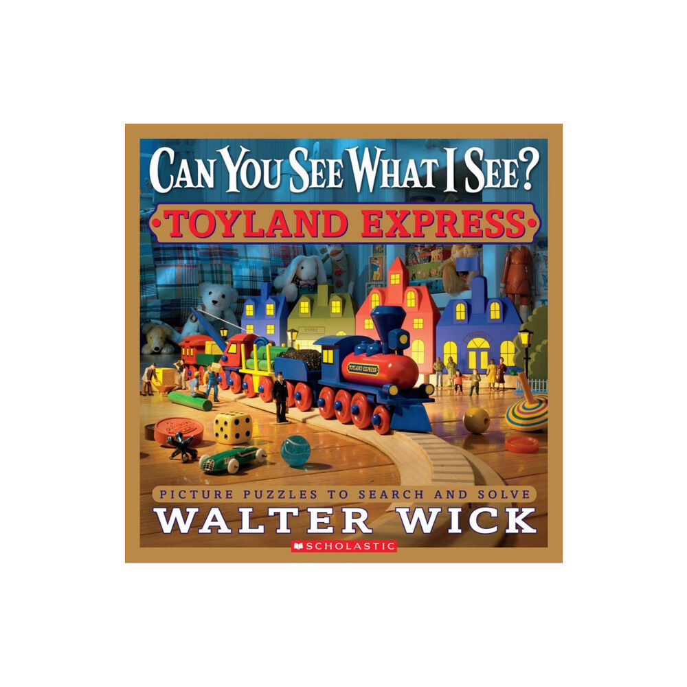 Scholastic Inc. Can You See What I See? Toyland Express: Picture Puzzles to Search and Solve (inbunden, eng)