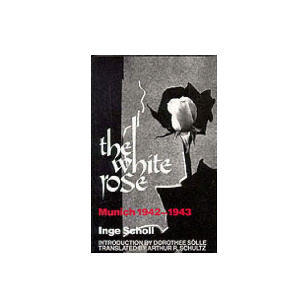 Wesleyan University Press The White Rose (häftad, eng)