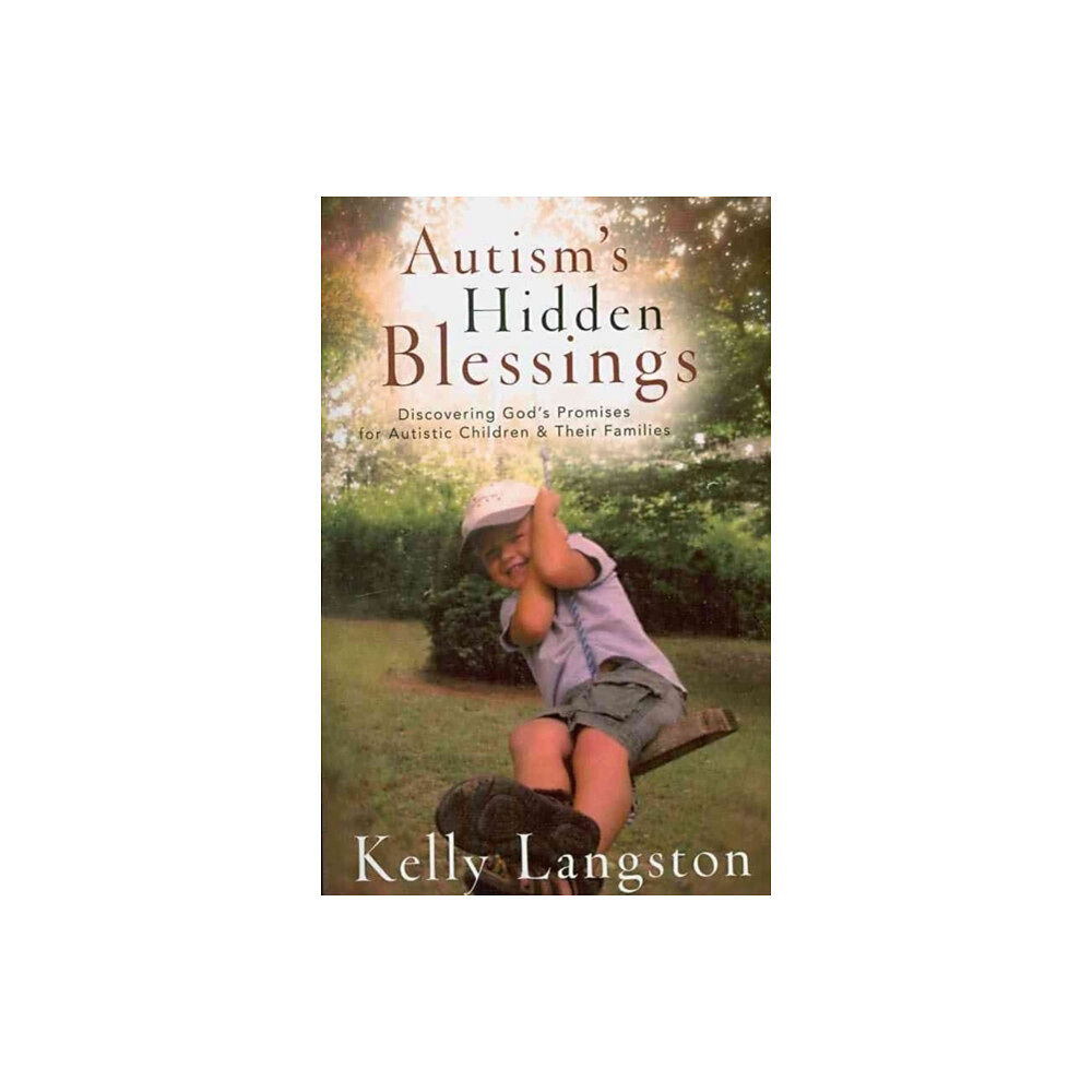 Kregel Publications,U.S. Autism`s Hidden Blessings – Discovering God`s Promises for Autistic Children & Their Families (häftad, eng)