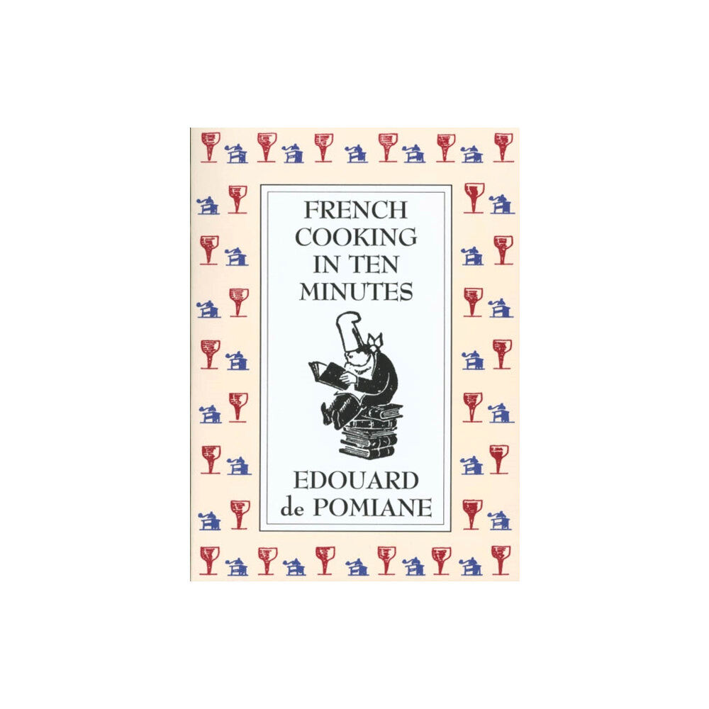 North Point Press French Cooking in Ten Minutes: or Adapting to the Rhythm of Modern Life (häftad, eng)