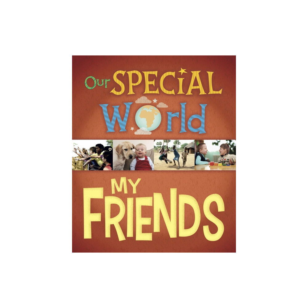 Hachette Children's Group Our Special World: My Friends (häftad, eng)