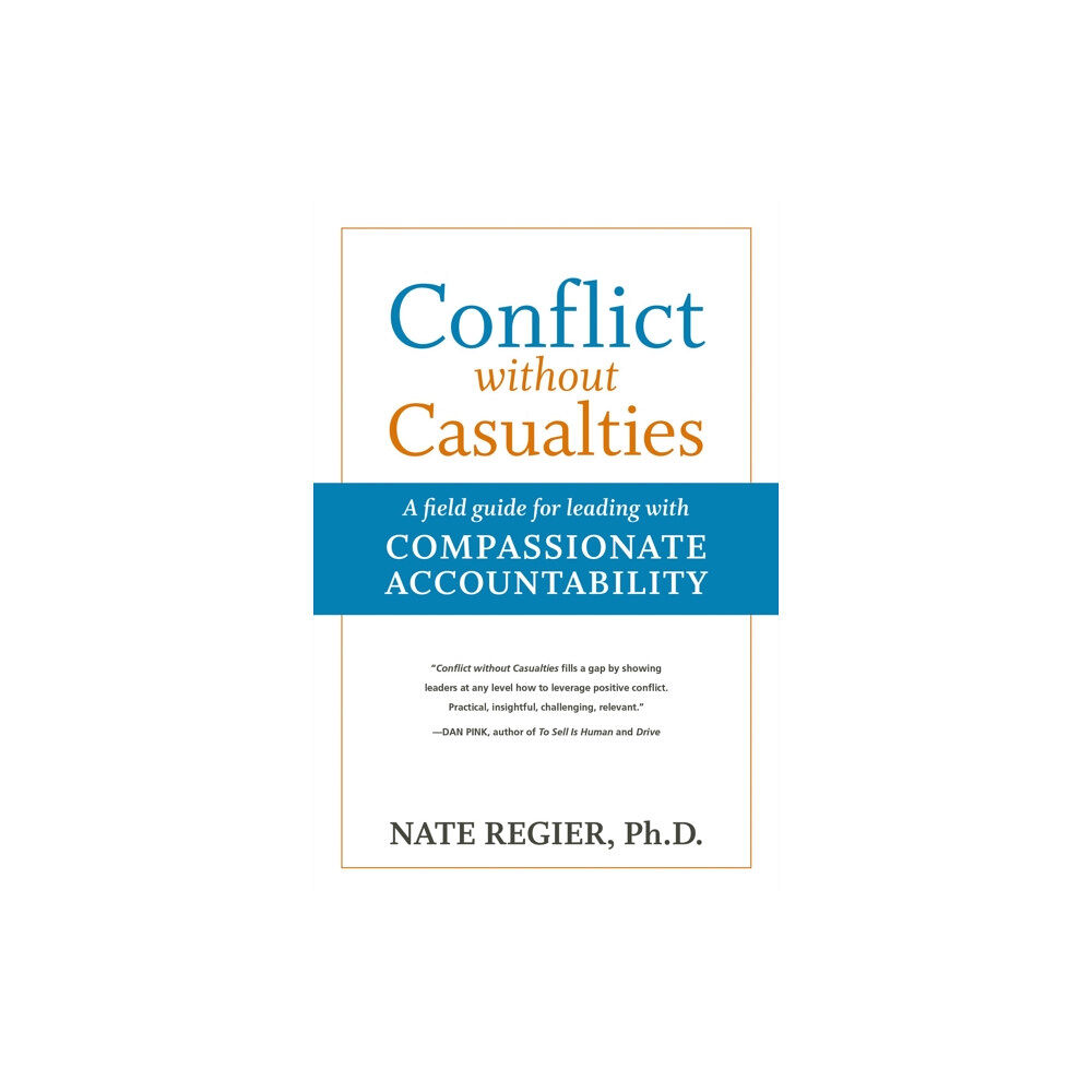 Berrett-Koehler Publishers Conflict without Casualties: A Field Guide for Leading with Compassionate Accountability (häftad, eng)