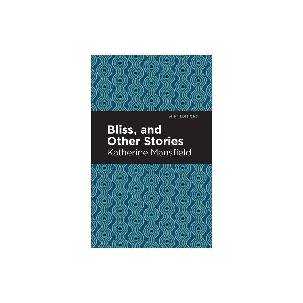 Mint Editions Bliss, and Other Stories (häftad, eng)