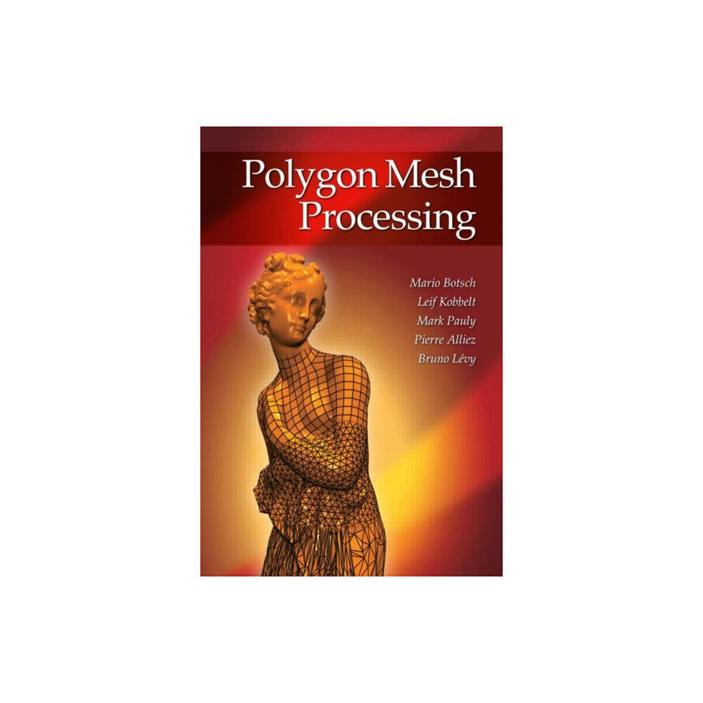 Taylor & francis inc Polygon Mesh Processing (inbunden, eng)