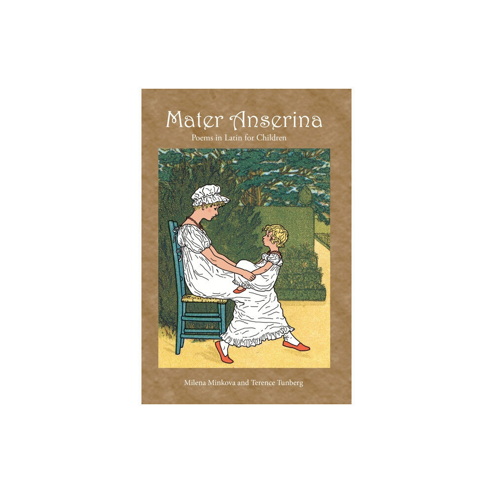 Focus Publishing/R Pullins & Co Mater Anserina: Poems in Latin for Children (inbunden, eng)