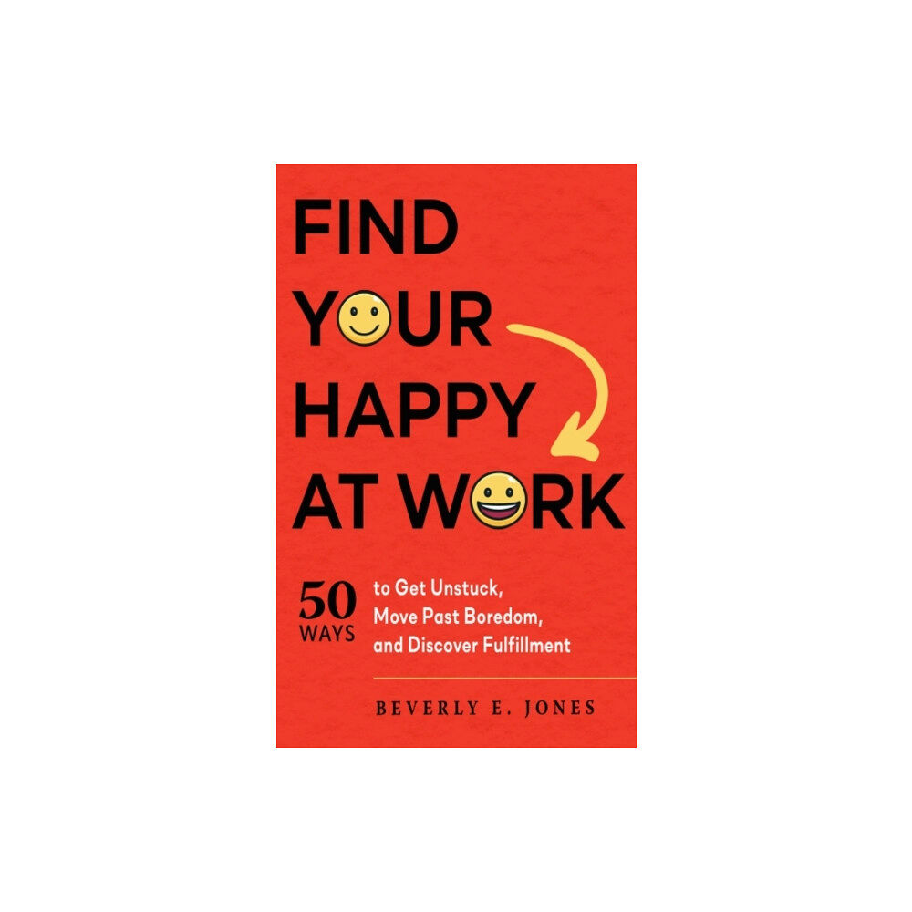 Red Wheel/Weiser Find Your Happy at Work (häftad, eng)