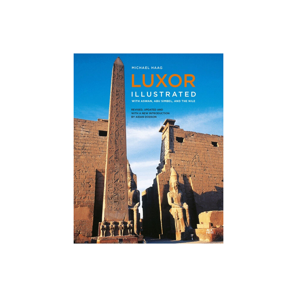 American University in Cairo Press Luxor Illustrated, Revised and Updated (häftad, eng)