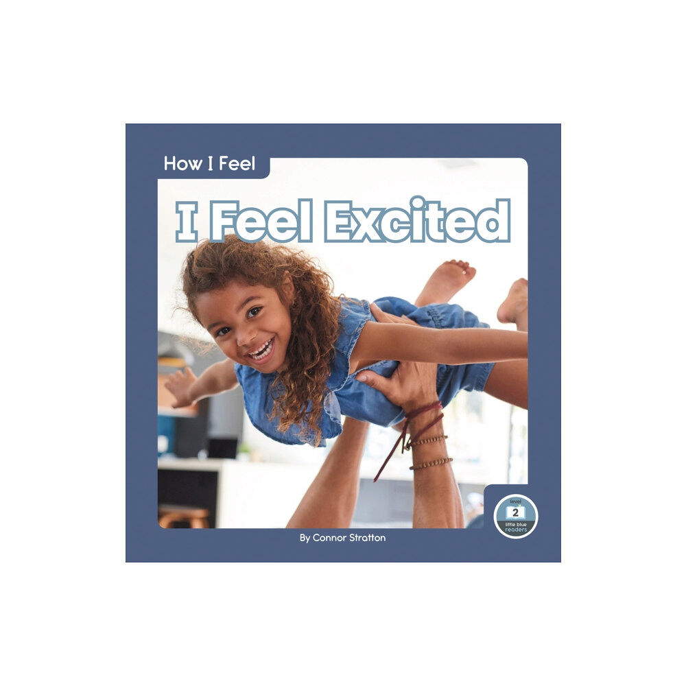 North Star Editions How I Feel: I Feel Excited (inbunden, eng)