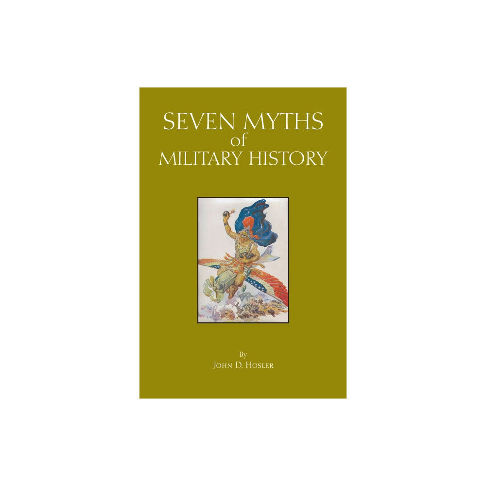 Hackett Publishing Co, Inc Seven Myths of Military History (häftad, eng)