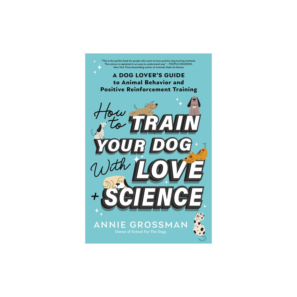 Sourcebooks, Inc How to Train Your Dog with Love + Science (häftad, eng)