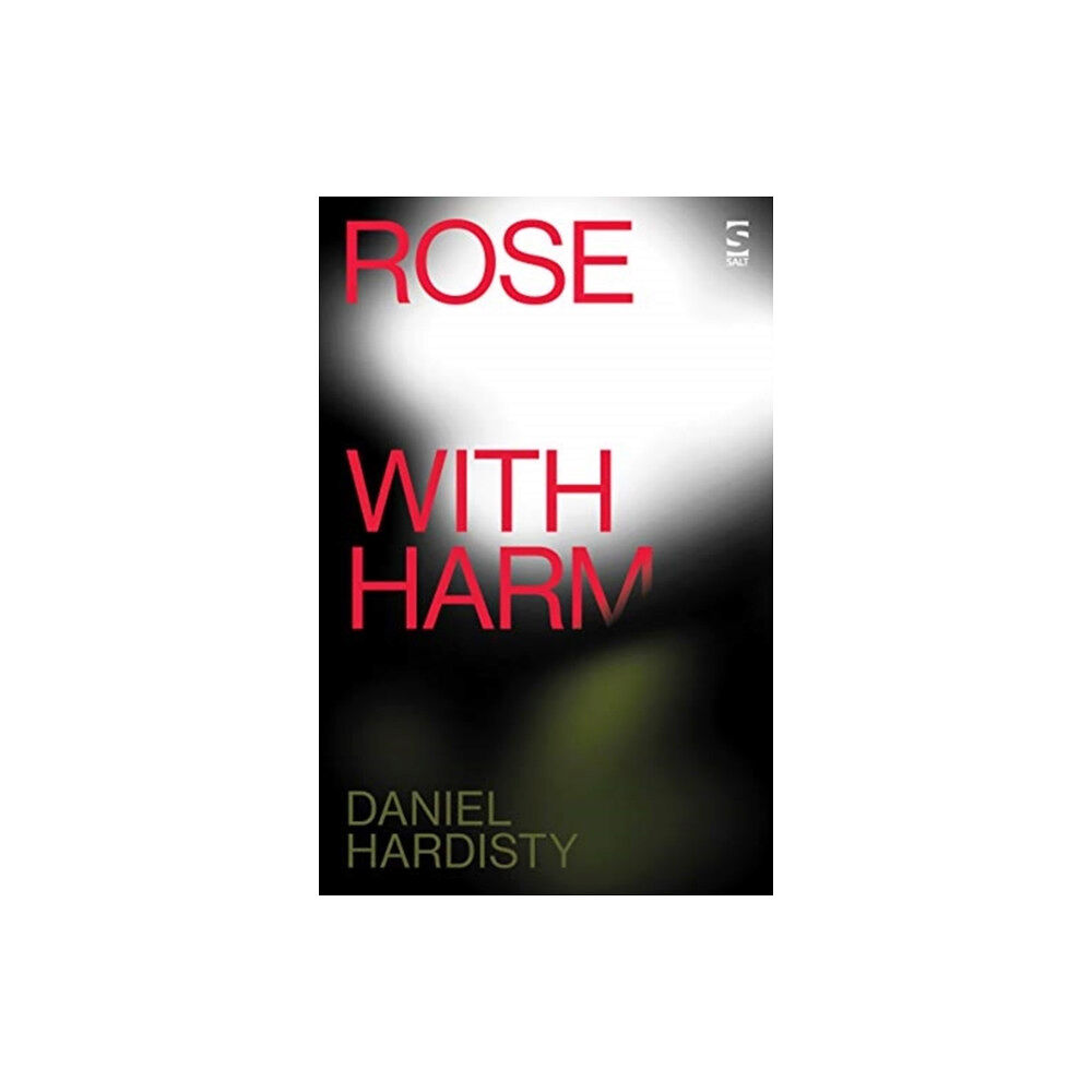 Salt Publishing Rose with Harm (häftad, eng)