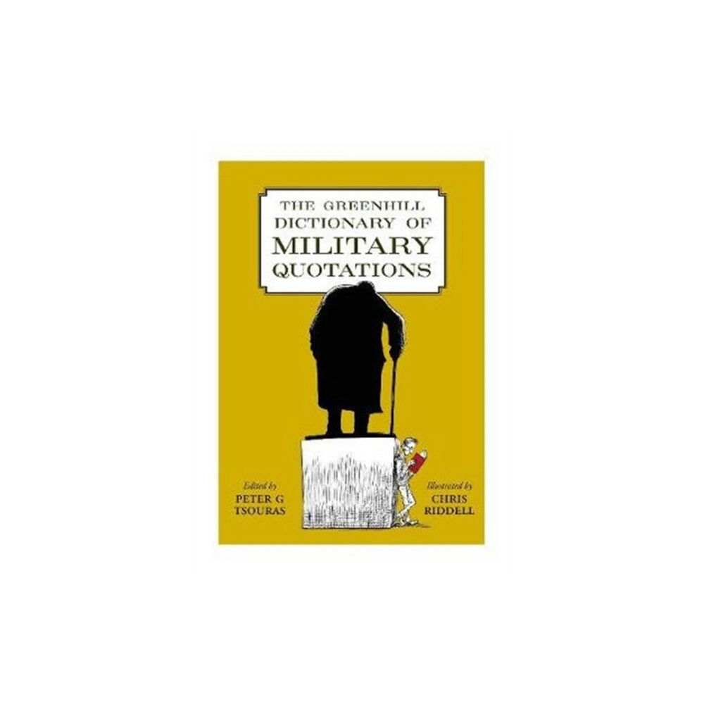 Greenhill Books The Greenhill Dictionary of Military Quotations (inbunden, eng)