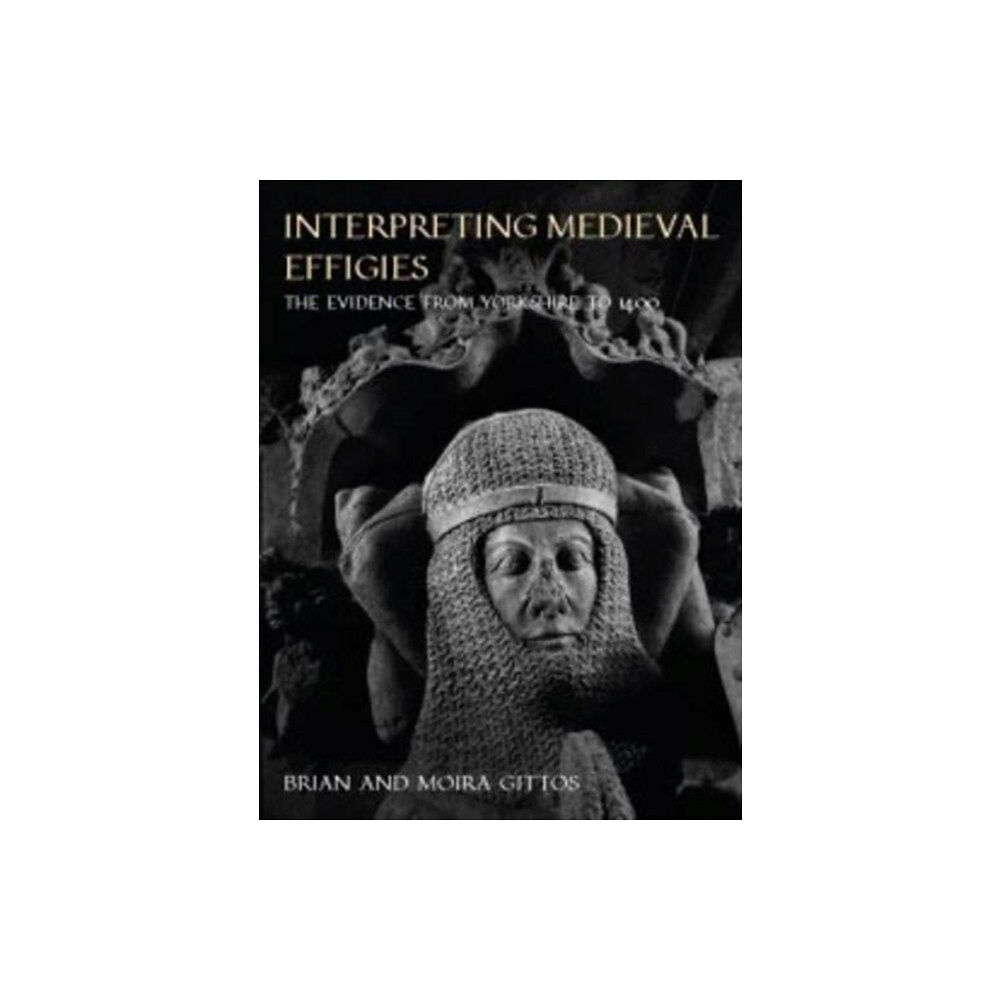 Oxbow books Interpreting Medieval Effigies (häftad, eng)