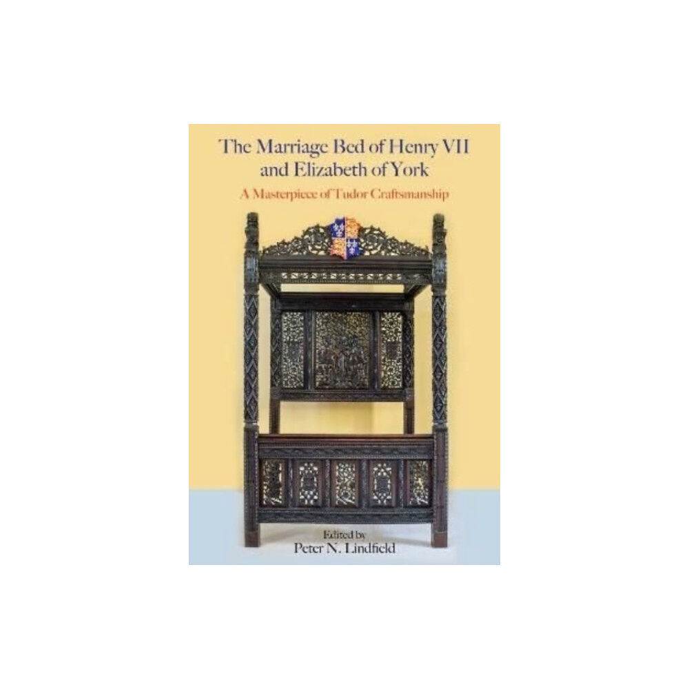 Oxbow books The Marriage Bed of Henry VII and Elizabeth of York (inbunden, eng)