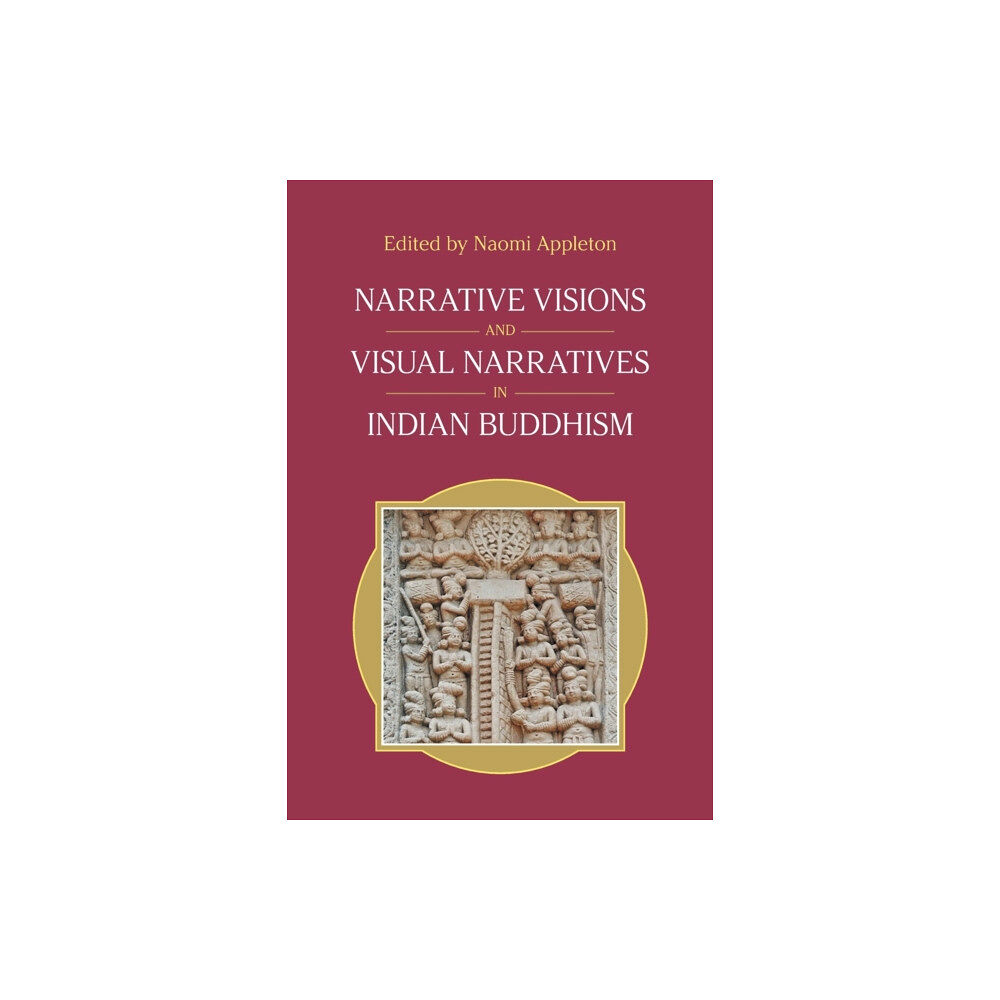 Equinox Publishing Ltd Narrative Visions and Visual Narratives in Indian Buddhism (häftad, eng)