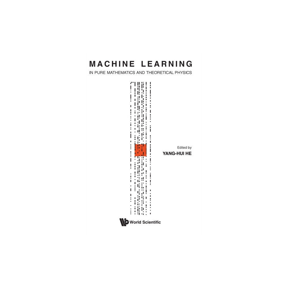 World Scientific Europe Ltd Machine Learning In Pure Mathematics And Theoretical Physics (inbunden, eng)