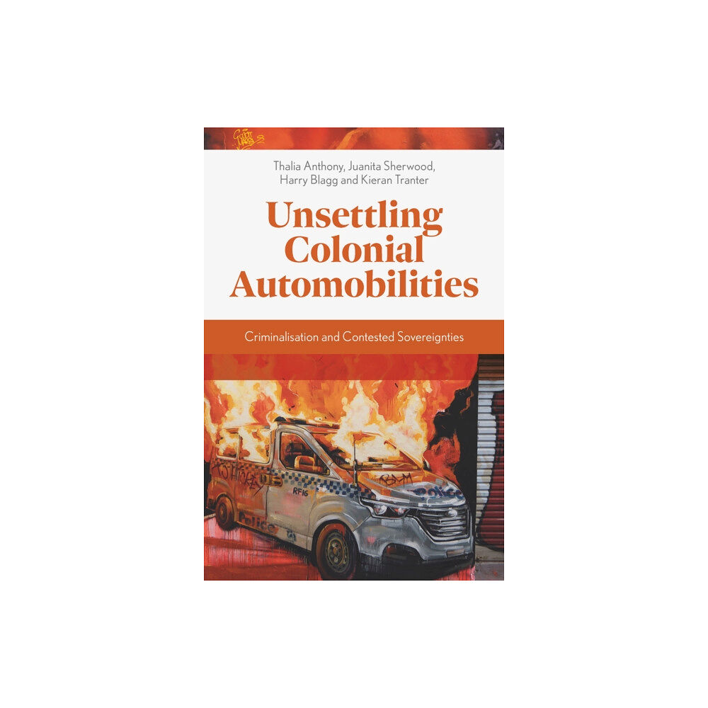 Emerald Publishing Limited Unsettling Colonial Automobilities (inbunden, eng)