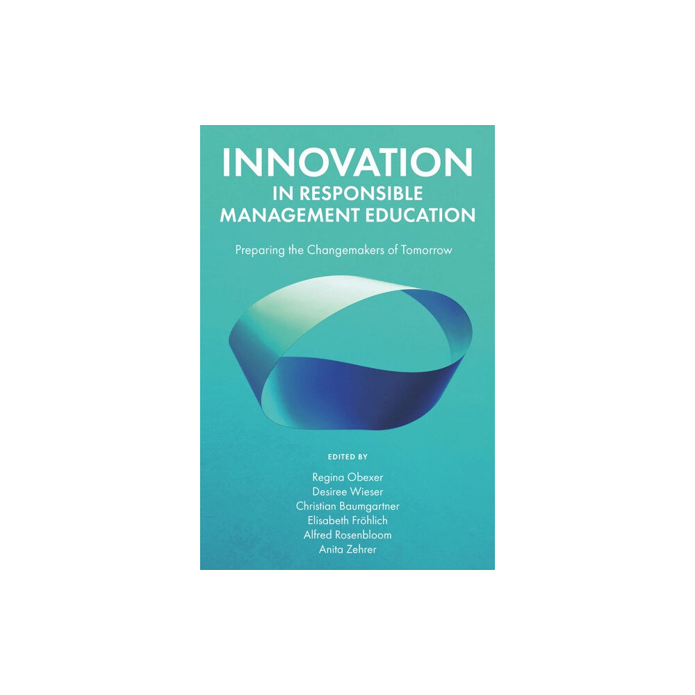 Emerald Publishing Limited Innovation in Responsible Management Education (inbunden, eng)