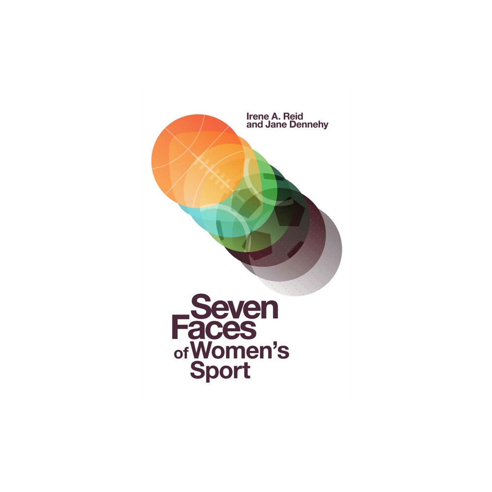 Emerald Publishing Limited Seven Faces of Women's Sport (inbunden, eng)