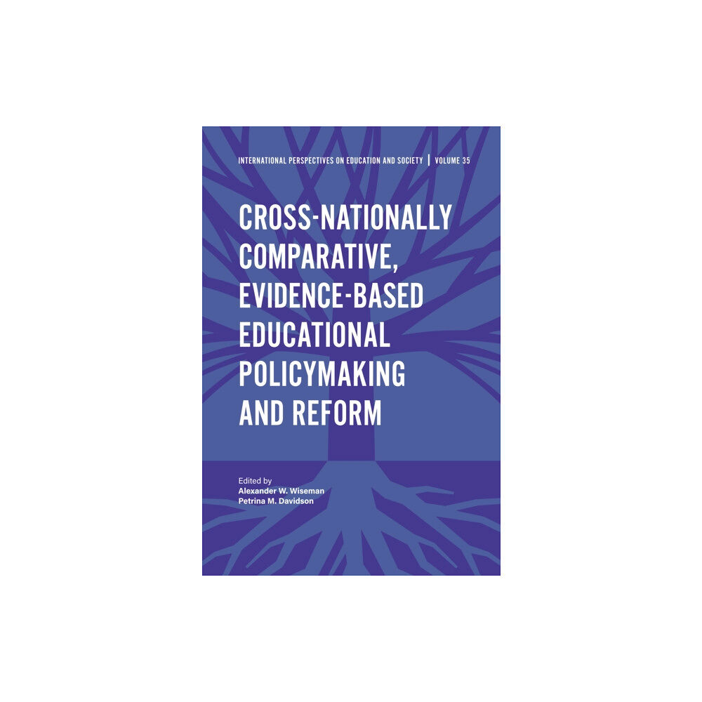 Emerald Publishing Limited Cross-nationally Comparative, Evidence-based Educational Policymaking and Reform (inbunden, eng)