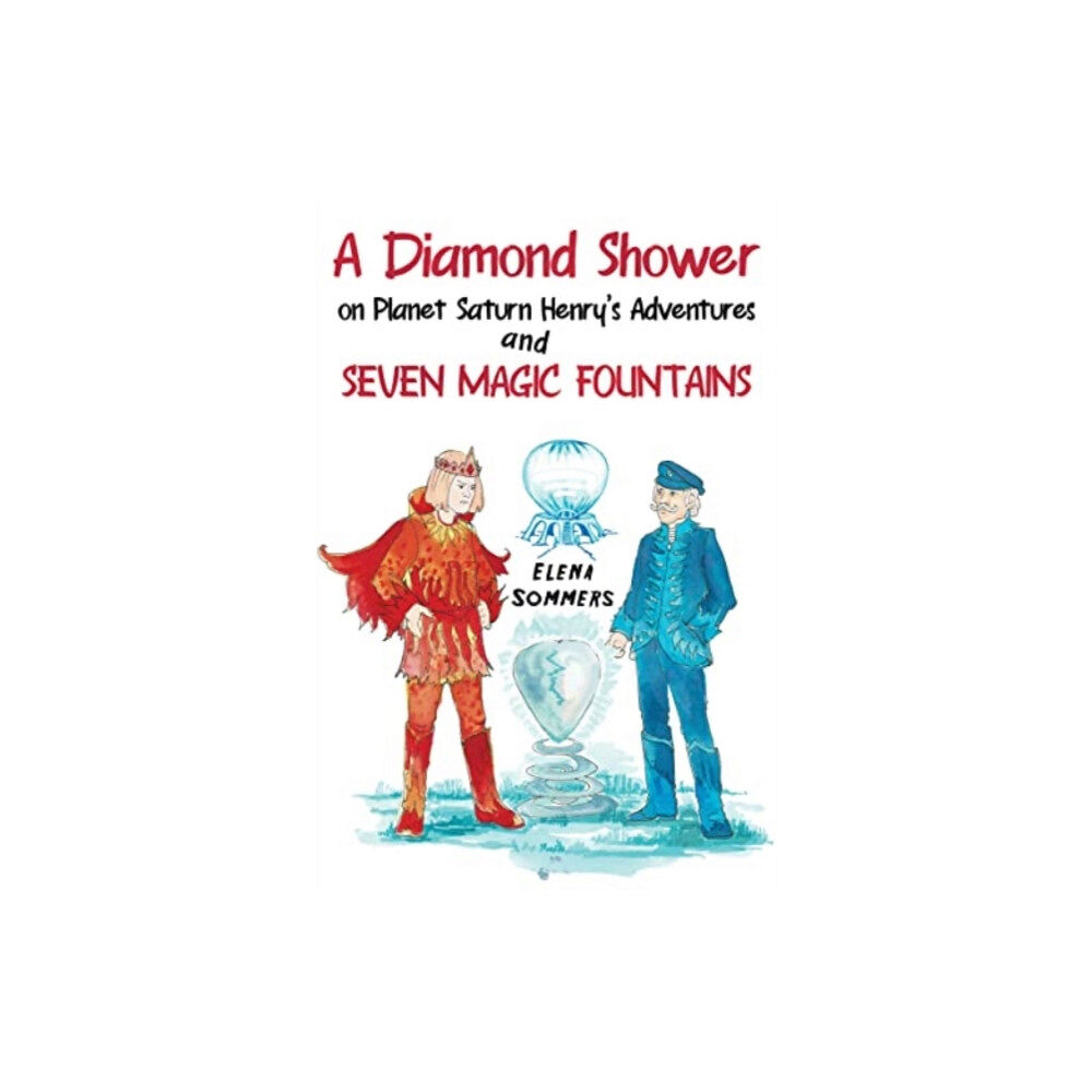 Pegasus Elliot Mackenzie Publishers A Diamond Shower on Planet Saturn Henry's Adventures and Seven Magic Fountains (häftad, eng)